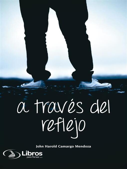 Title details for A través del reflejo by John Harold Camargo Mendoza - Wait list